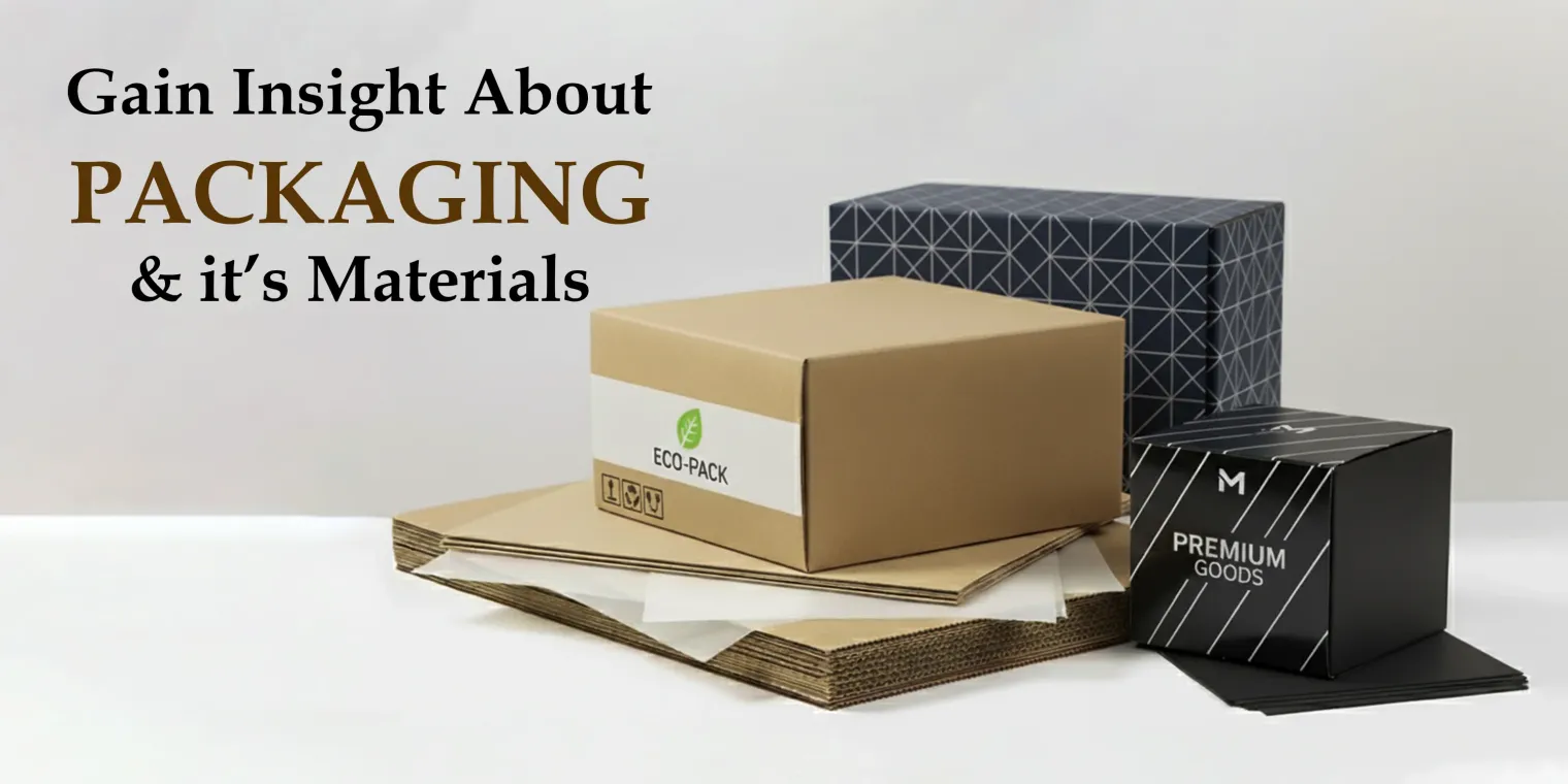 Gain Insight About Packaging and Its Materials